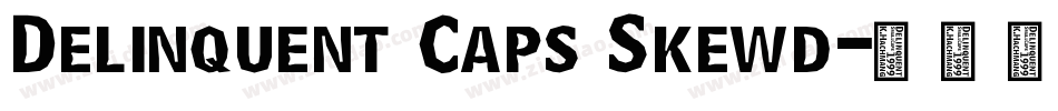 Delinquent Caps Skewd字体转换